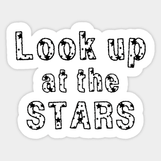 Look up at the stars Sticker